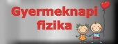 GYERMEKNAPI FIZIKA